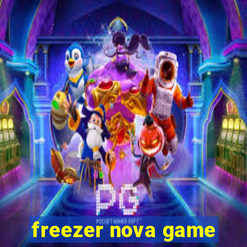 freezer nova game